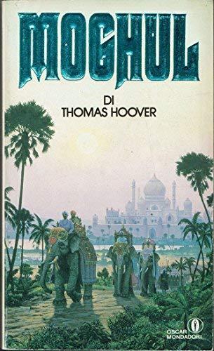 Moghul. Un romanzo dell'India (Oscar narrativa, Band 949)