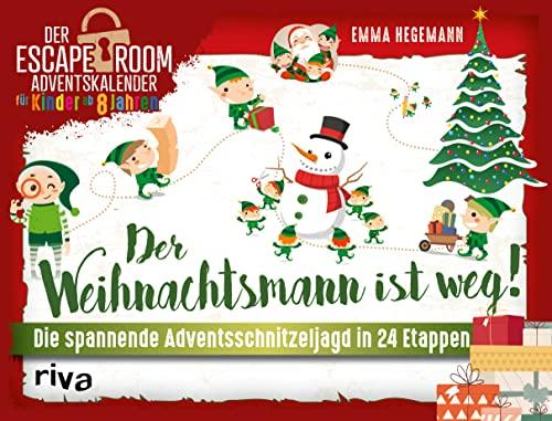 Der Weihnachtsmann ist weg!: Die spannende Adventsschnitzeljagd in 24 Etappen. Der Escape-Room-Adventskalender für Kinder ab 8 Jahren. Das perfekte Geschenk für alle Rätselfans