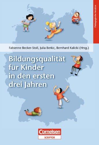 Beiträge zur Bildungsqualität: Bildungsqualität für Kinder in den ersten drei Jahren