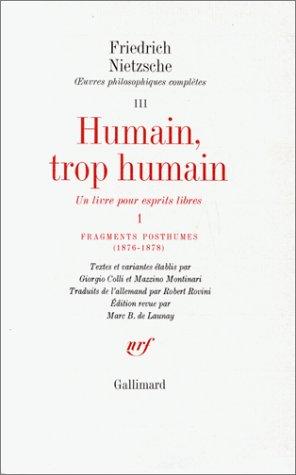 Oeuvres philosophiques complètes : Tome 3, Fragments posthumes (1878-1879) Humain, trop humain Tome 1 (oeuvres de Nietzsche)