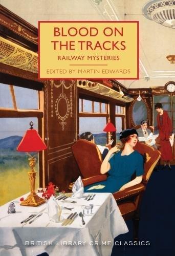 Blood on the Tracks (British Library Crime Classics)