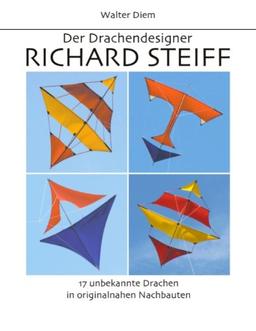 Der Drachendesigner Richard Steiff: 17 unbekannte Drachen in originalnahen Nachbauten