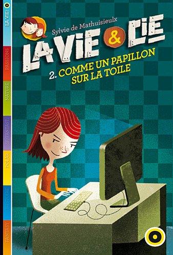 La vie & Cie. Vol. 2. Comme un papillon dans la toile