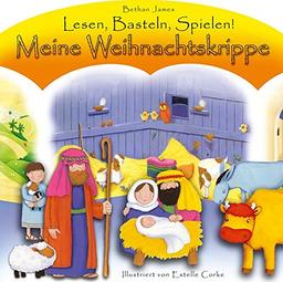 Meine Weihnachtskrippe: Lesen, Basteln, Spielen!