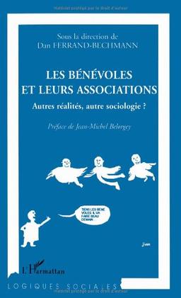 Les bénévoles et leurs associations : autres réalités, autre sociologie ?