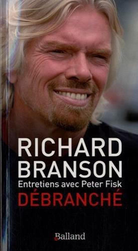 Débranché : entretiens avec Peter Fisk : les secrets d'un champion du business