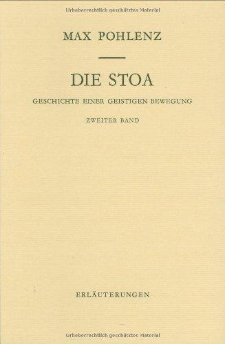 Die Stoa. Geschichte einer geistigen Bewegung: Die Stoa, in 2 Bdn., Bd.2, Erläuterungen (Abhandl.D.Akad.Der Wissensch. Phil.-Hist.Klasse 3.Folge)