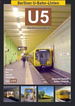 Berliner U-Bahn-Linien: U5: Von Ost nach West