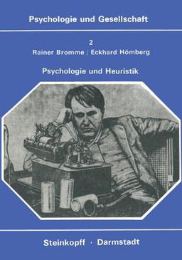 Psychologie und Heuristik: Probleme der systematischen Effektivierung von Erkenntnisprozessen (Psychologie und Gesellschaft)