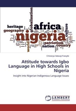 Attitude towards Igbo Language in High Schools in Nigeria: Insight into Nigerian Indigenous Language Issues