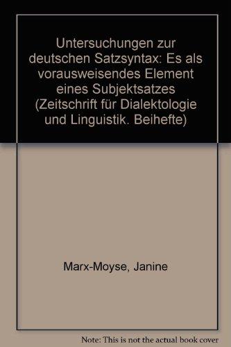 Untersuchungen zur deutschen Satzsyntax: "Es" als vorausweisendes Element eines Subjektsatzes (Zeitschrift für Dialektologie und Linguistik. Beihefte)