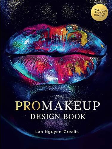 PROMakeup Design Book: Includes 30 Face Charts: Includes 50 Face Charts (by Renowned Celebrity Make-Up Artist LAN Nguyen Grealis)