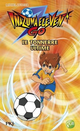 Inazuma eleven go. Vol. 5. Le tonnerre ultime