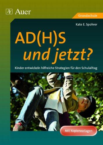 AD(H)S - und jetzt?: Kinder entwickeln hilfreiche Strategien für den Schulalltag