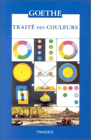 TRAITE DES COULEURS ACCOMPAGNES DE TROIS ESSAIS THEORIQUES. : 3ème édition