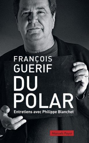 Du polar : entretiens avec Philippe Blanchet