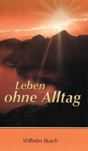 Leben ohne Alltag