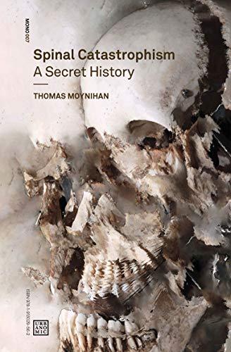 Spinal Catastrophism: A Secret History (Urbanomic / Mono, Band 7)