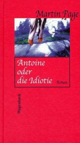 Antoine oder die Idiotie