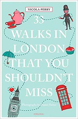 33 Walks in London that you shouldn't miss (111 Places ...)