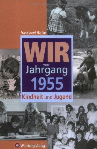 Wir vom Jahrgang 1955: Kindheit und Jugend