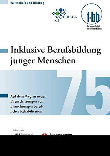 Inklusive Berufsbildung junger Menschen: Auf dem Weg zu neuen Dienstleistungen von Einrichtungen beruflicher Rehabilitation (Wirtschaft und Bildung)