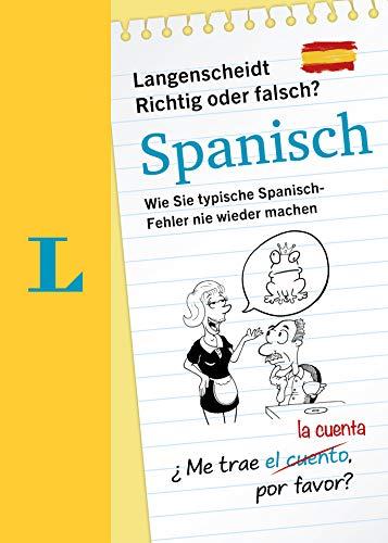 Langenscheidt Richtig oder Falsch Spanisch?: Wie Sie typische Spanischfehler nie wieder machen