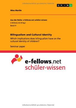 Bilingualism and Cultural Identity: Which implications does bilingualism have on the cultural identity of children?