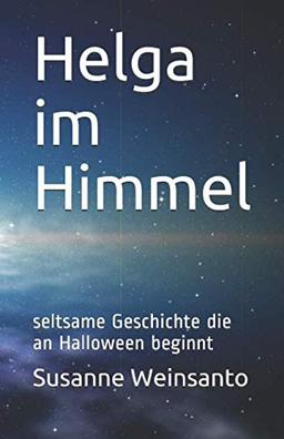 Helga im Himmel: seltsame Geschichte die an Halloween beginnt