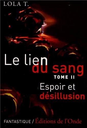 Le lien du sang. Vol. 2. Espoir et désillusion