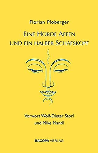 Eine Horde Affen und ein halber Schafskopf.: Vorwort von Wolf-Dieter Storl und Mike Mandl