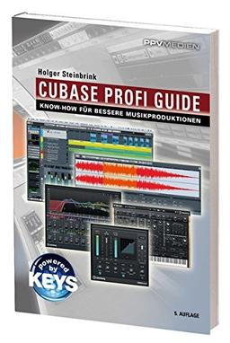 Cubase Profi Guide: Kreativeres Musikmachen und perfekter Sound