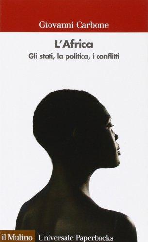 L'Africa. Gli stati, la politica, i conflitti (Universale paperbacks Il Mulino, Band 481)