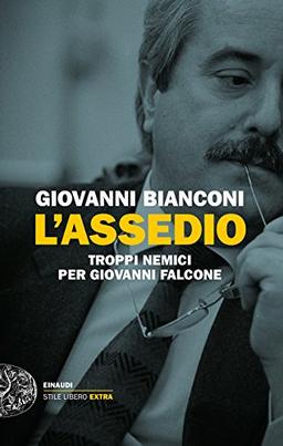 L'assedio. Troppi nemici per Giovanni Falcone