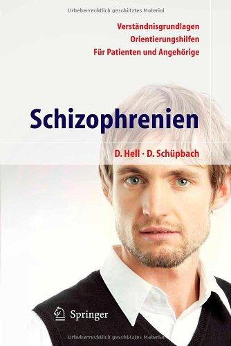 Schizophrenien: Ein Ratgeber für Patienten und Angehörige