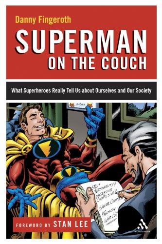 Superman on the Couch: What Superheroes Really Tell Us about Ourselves and Our Society