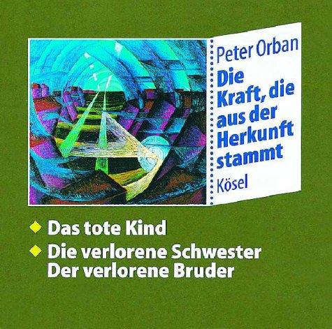 Die Kraft, die aus der Herkunft stammt, 6 CD-Audio, Tl.3, Das tote Kind