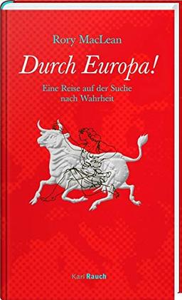 Durch Europa!: Eine Reise auf der Suche nach Wahrheit