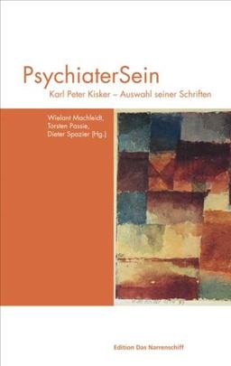 PsychiaterSein. Karl Peter Kisker - Auswahl seiner Schriften