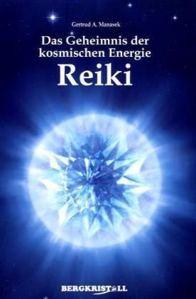 Das Geheimnis der kosmischen Energie Reiki