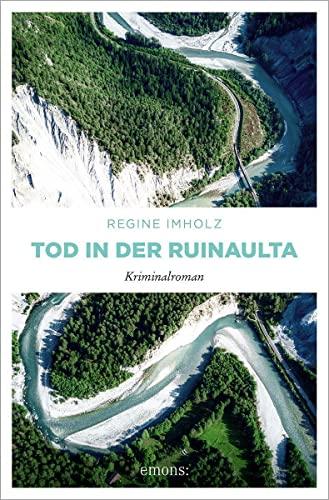 Tod in der Ruinaulta: Kriminalroman