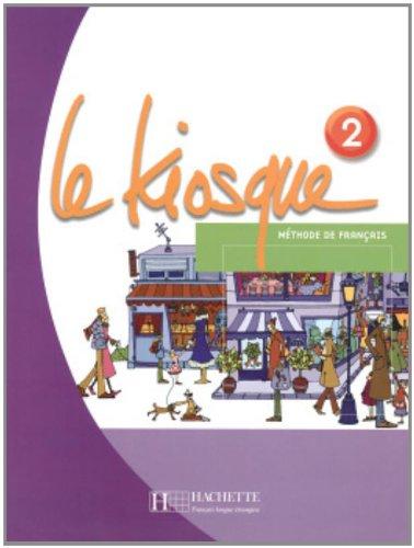 Le kiosque, méthode de français 2, A1-A2 : livre de l'élève