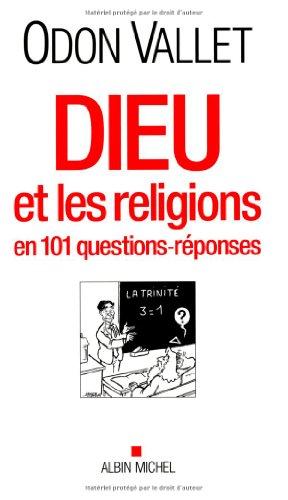 Dieu et les religions en 101 questions-réponses