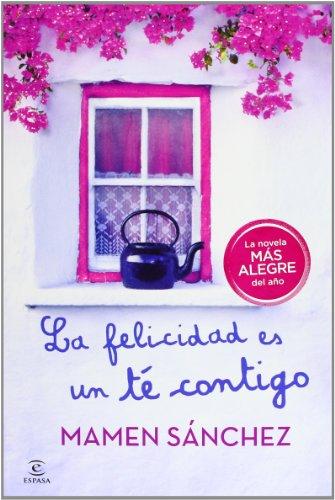 La felicidad es un té contigo (ESPASA NARRATIVA)