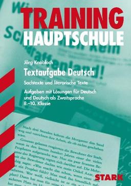 Training Deutsch Hauptschule/Mittelschule / Textaufgabe Deutsch 8.-10. Klasse: Sachtexte und literarische Texte. Aufgaben mit Lösungen für Deutsch und Deutsch als Zweitsprache.