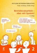 Betriebsratsarbeit - aber mit System!