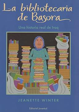 La Bibliotecaria de Basora: Una Historia Real de Iraq (ALBUMES ILUSTRADOS)