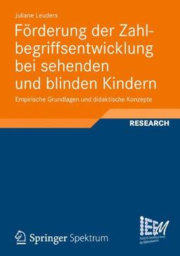 Förderung der Zahlbegriffsentwicklung bei Sehenden und Blinden Kindern: Empirische Grundlagen und Didaktische Konzepte (German Edition) (Dortmunder ... und Erforschung des Mathematikunterrichts)