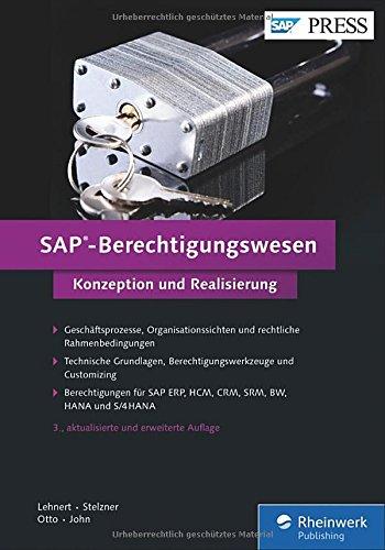 SAP-Berechtigungswesen: Das Standardwerk zu Techniken, Werkzeugen und der praktischen Umsetzung in SAP (SAP PRESS)