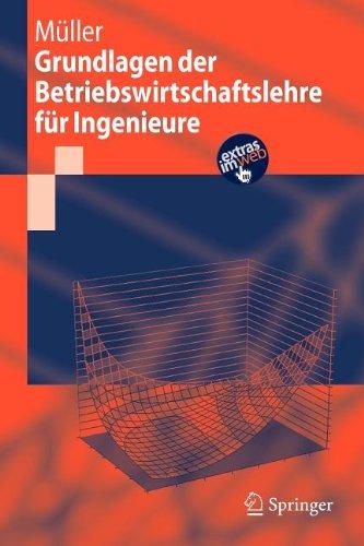 Grundlagen der Betriebswirtschaftslehre für Ingenieure (Springer-Lehrbuch)